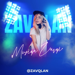 ZAVQLAN | MUSIQA ZAVQI