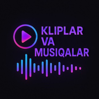 KLIPLAR VA MUSIQALAR